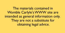 The materials contained in Womble Carlyle\'s Web site are intended as general information only. They are not a substitute for obtaining legal advice.