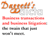 Daggett's Dicta - Business transactions and business litigation: the twain that just won't meet