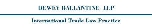 Dewey Ballantine LLP International Trade Law Practice