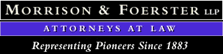 Morrison & Foerester L.L.P Attorneys At Law: Representing pioneers since 1883