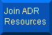 Join ADR Resources