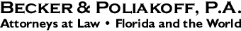 Becker & Poliakoff, P.A. : Attorneys at Law - Florida and the World