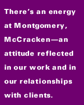 There's an energy at Montgomery McCracken...