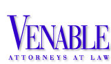 Venable, Attorneys at Law: corporate law and litigation, including intellectual property, technology, labor and employment,government contracts, legislative and regulatory, environmental, and communications.