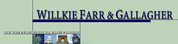 Willkie Farr and Gallagher - with offices in New York, Washington D.C., Paris, and London