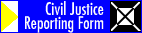 [Civil Justice Reporting Form]