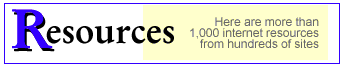 Resources: Here are more than 1000 internet resources from hundreds of sites.