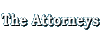 The Attorneys