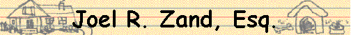  Joel R. Zand, Esq. 