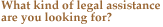 What kind of legal assistance are you looking for?