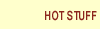 Hot Stuff